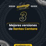 Top de las 3 mejores versiones de Llantas Centara